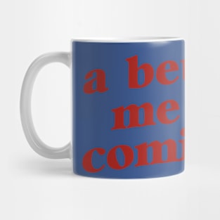 A Better Me Is Coming 2 Mug